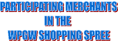 PARTICIPATING MERCHANTS IN THE WPGW SHOPPING SPREE